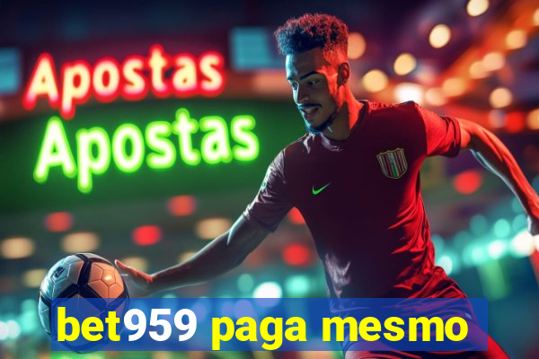 bet959 paga mesmo